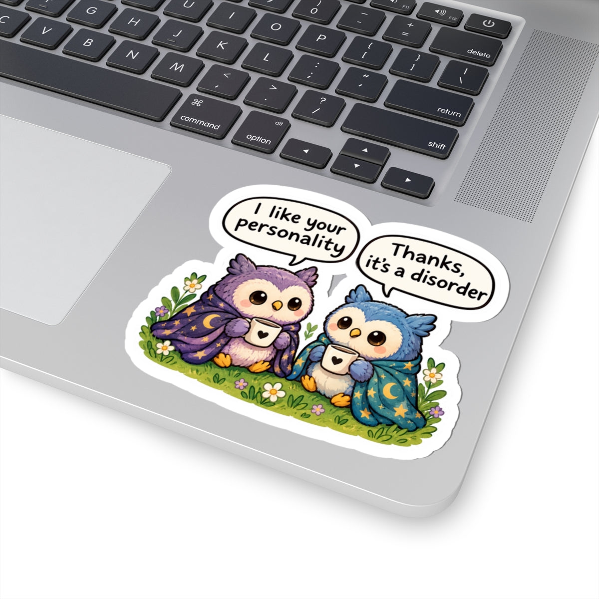 “I like your personality. Thanks, it’s a disorder “ sticker