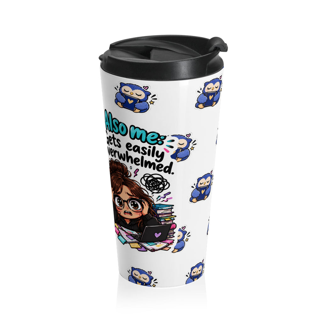 Overstimulated Stainless Steel Travel Mug